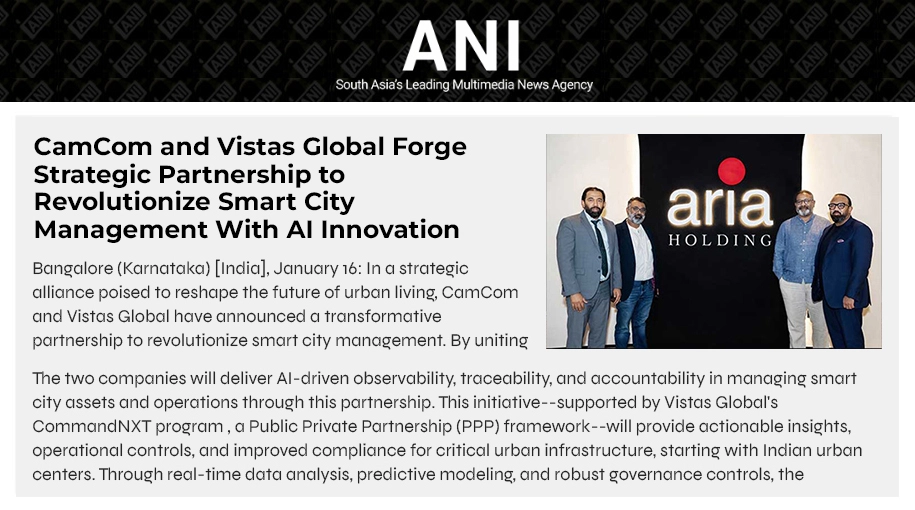 CamCom and Vistas Global Forge Strategic Partnership to Revolutionize Smart City Management With AI Innovation
/